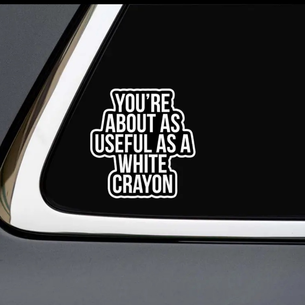 NEW Funny Useful As A White Crayon Vinyl Car Decal Sticker